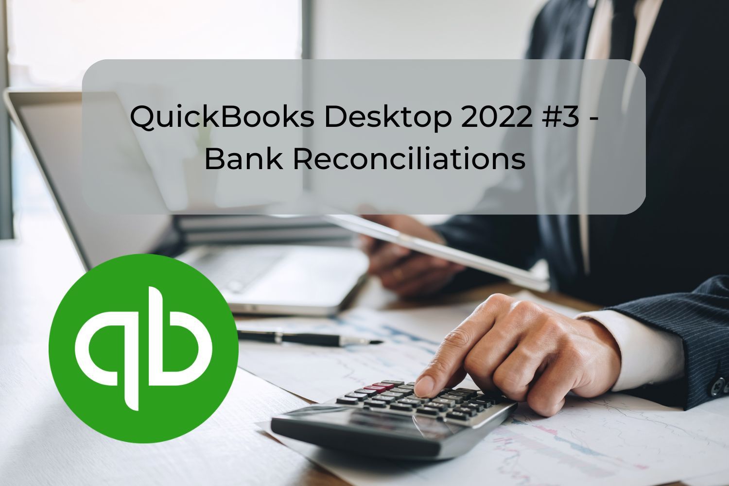 QuickBooks Desktop 2022 3 Bank Reconciliations Skill Success
