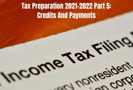 Tax Preparation 2021-2022 Part 5: Credits And Payments