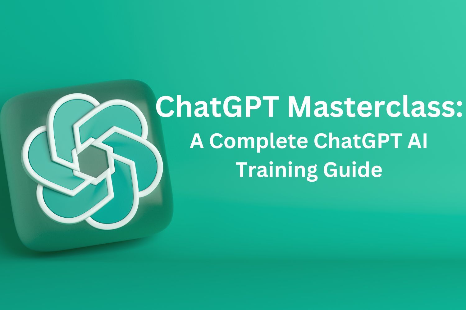 Chatgpt Masterclass A Complete Chatgpt Ai Training Guide Skill Success