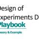 a comprehensive playbook outlining the principles and applications of design of experiments (DOE) methodologies